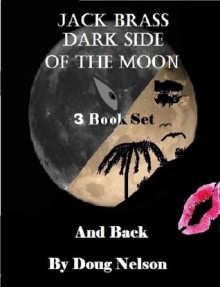 Jack Brass Trilogy Dark Side of the Moon and Back - Doug Nelson, WhiteSmoke