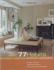 77 Habits of Highly Creative Interior Designers - Sarah Lynch