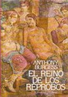 El Reino de Los Reprobos - Anthony Burgess