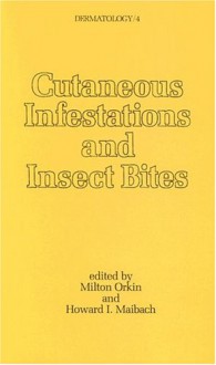 Cutaneous Infestations And Insect Bites - Milton Orkin