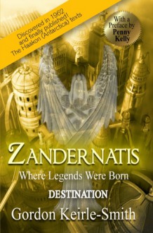 Zandernatis: Where Legends Were Born (Destination #2) - Gordon Keirle-Smith