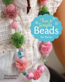 Fun & Simple Beads - Tair Parnes, Penn Publishing Ltd., Danya Weiner