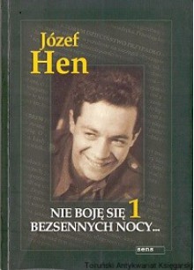 Nie boję się bezsennych nocy. Tom 1 - Józef Hen