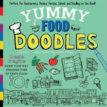 Yummy Food Doodles: Perfect for Restaurants, Picnics, Parties, School, and Doodling on the Road! - Puck, Violet Lemay