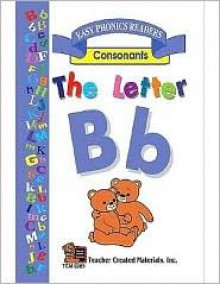 Letter B (Consonant Easy Readers Series) - Susan Bruckner, Tara Sullivan, LINDA KINGMAN