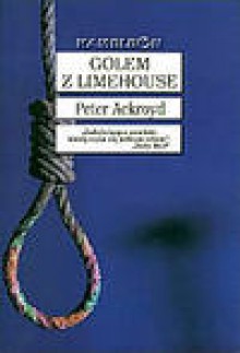 Golem z Limehouse - Peter Ackroyd