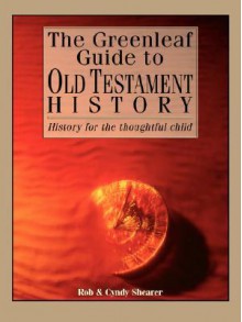 The Greenleaf Guide to Old Testament History - Cyndy Shearer