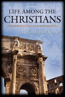 Life Among the Christians - Leila Merrell Foster