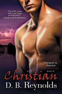 Christian: Vampires in America – The Vampire Wars, Book 10 - D.B. Reynolds