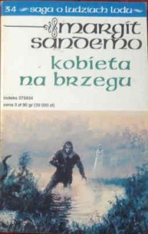 Kobieta na brzegu (Saga o Ludziach Lodu, #34) - Margit Sandemo, Anna Marciniakówna