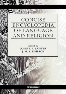 Concise Encyclopedia of Language and Religion - John F.A. Sawyer, J.M.Y. Simpson