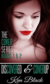 Box set: Discovered & Cover Up - Kim Black, Lori Garside, Book Covers By Kim, Dan Bowen