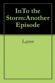 InTo the Storm:Another Episode - Layton