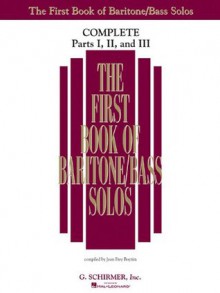 The First Book of Solos Complete - Parts I, II and III: Baritone/Bass - Joan Frey Boytim