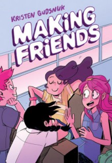 Making Friends - Kristen Gudsnuk