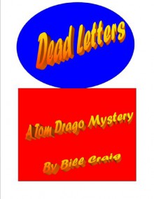 Dead Letters (Tom Drago Mysteries Book 1) - Bill Craig