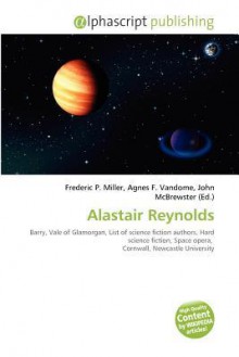 Alastair Reynolds - Agnes F. Vandome, John McBrewster, Sam B Miller II