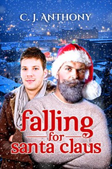 Falling for Santa Claus - C. J. Anthony