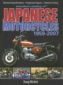 Standard Catalog of Japanese Motorcycles 1959-2007 - Doug Mitchel