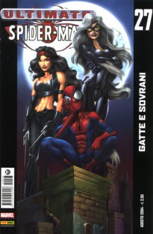 Ultimate Spider-Man, n. 27 - Brian Michael Bendis, Mark Bagley, Art Thibert, JD Smith