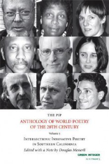 The PIP Anthology of World Poetry of the 20th Century, no. 5: Intersections: Innovative Poetry in Southern California - Douglas Messerli