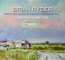 Brian Ryder R.O.I. PROV: Painting Atmospheric Landscapes, Norfolk and Beyond - Adrian Hill