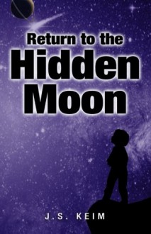 Return to The Hidden Moon - J.. S. Keim