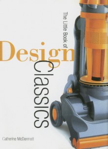 The Little Book of Design Classics - Catherine McDermott, Carlton Books