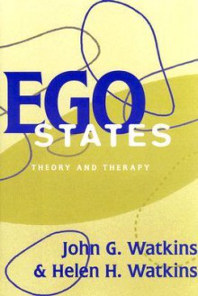 Ego States: Theory and Therapy - John G. Watkins, Helen H. Watkins