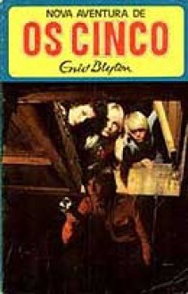 Nova Aventura de os Cinco (Os Cinco, #2) - Enid Blyton, Maria da Graça Moctezuma