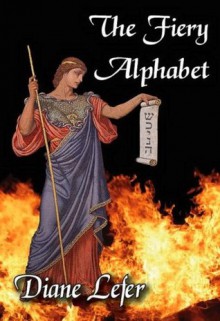 The Fiery Alphabet - Diane Lefer