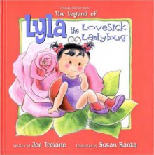 The Legend of Lyla the Lovesick Ladybug - Joe Troiano