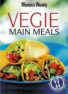 Vegie Main Meals ( " Australian Women's Weekly " ) - Susan Tomnay