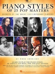 Piano Styles of 23 Pop Masters: Secrets of the Great Contemporary Players - Mark Harrison, Hal Leonard Publishing Company