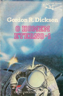 O Homem Eterno, 1 - Gordon R. Dickson, Raul de Sousa Machado