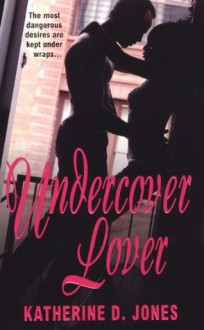 Undercover Lover (Special Corruption Unit) - Katherine D. Jones