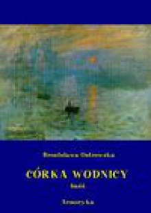 Córka wodnicy - Bronisława Ostrowska