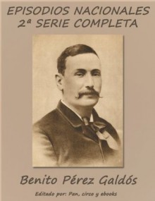 Episodios nacionales - Segunda serie completa - Benito Pérez Galdós