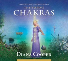 The Twelve Chakras - Diana Cooper, Andrew Brel