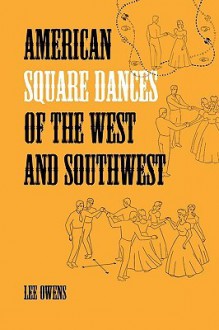 American Square Dances of the West and Southwest - Lee Owens