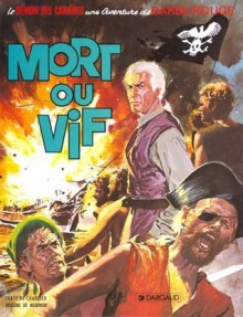 Barbe-Rouge, tome 10: Mort ou vif - Jean-Michel Charlier, Victor Hubinon