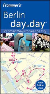 Frommer's Berlin Day by Day - Kerry Walker, Kerry Christiani