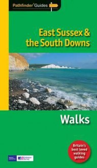 East Sussex & the South Downs Walks. by David Hancock - Hancock, David Hancock