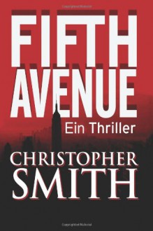 Fifth Avenue (Erstes Buch in Der Fifth Avenue-Serie) - Christopher Smith