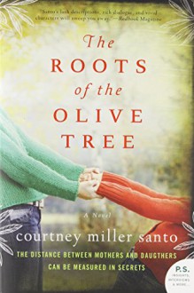 The Roots Of The Olive Tree - Courtney Miller Santo