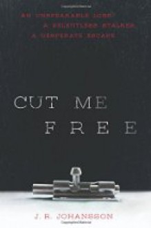 Cut Me Free - J. R. Johansson