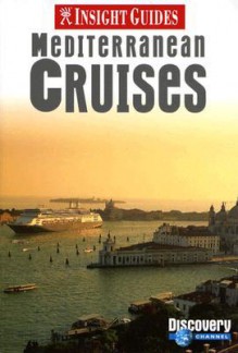 Insight Guides Mediterranean Cruises - Insight Guides, Insight Guides