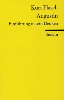 Augustin: Einführung in sein Denken (Universal Bibliothek) - Kurt Flasch