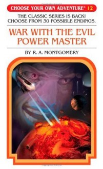 War With The Evil Power Master (Choose Your Own Adventure #12) - R. A. Montgomery