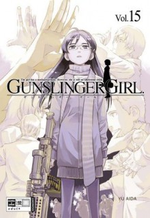 Gunslinger Girl Vol.15 - Yu Aida, Mario Hirasaka